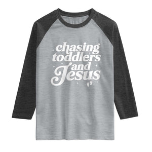 Christian Mom Raglan Shirt Chasing Jesus And Toddlers TS10 Heather Gray Heather Charcoal Print Your Wear