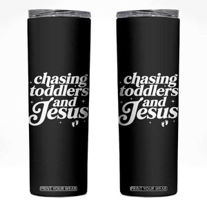 Christian Mom Skinny Tumbler Chasing Jesus And Toddlers TS10 Black Print Your Wear