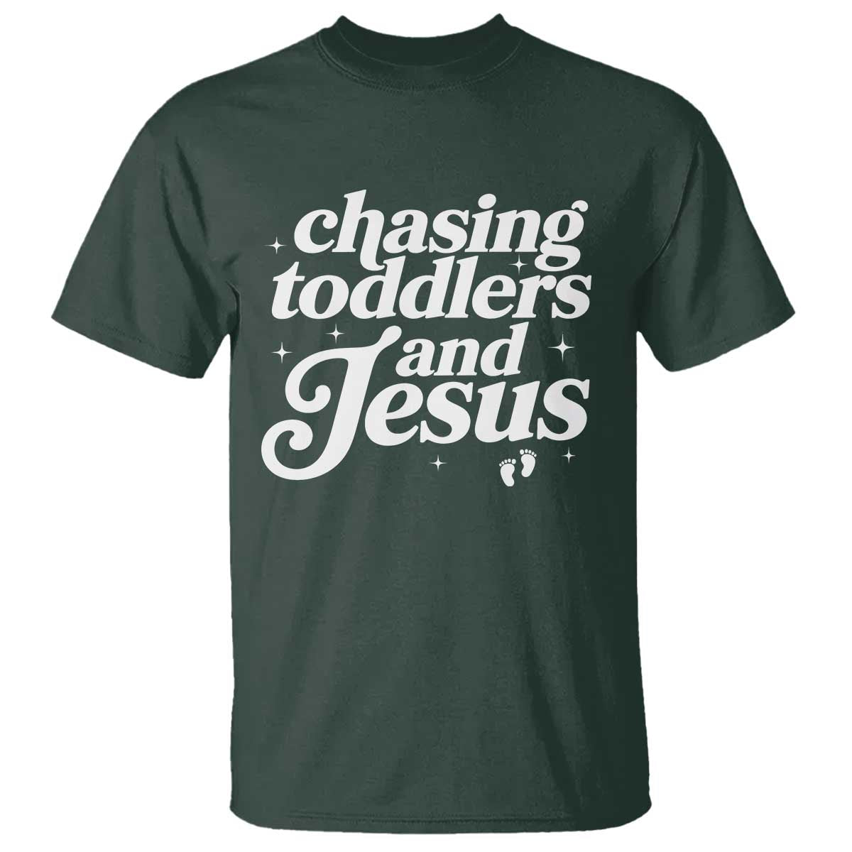 Christian Mom T Shirt Chasing Jesus And Toddlers TS10 Dark Forest Green Print Your Wear