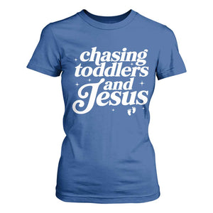 Christian Mom T Shirt For Women Chasing Jesus And Toddlers TS10 Royal Blue Print Your Wear
