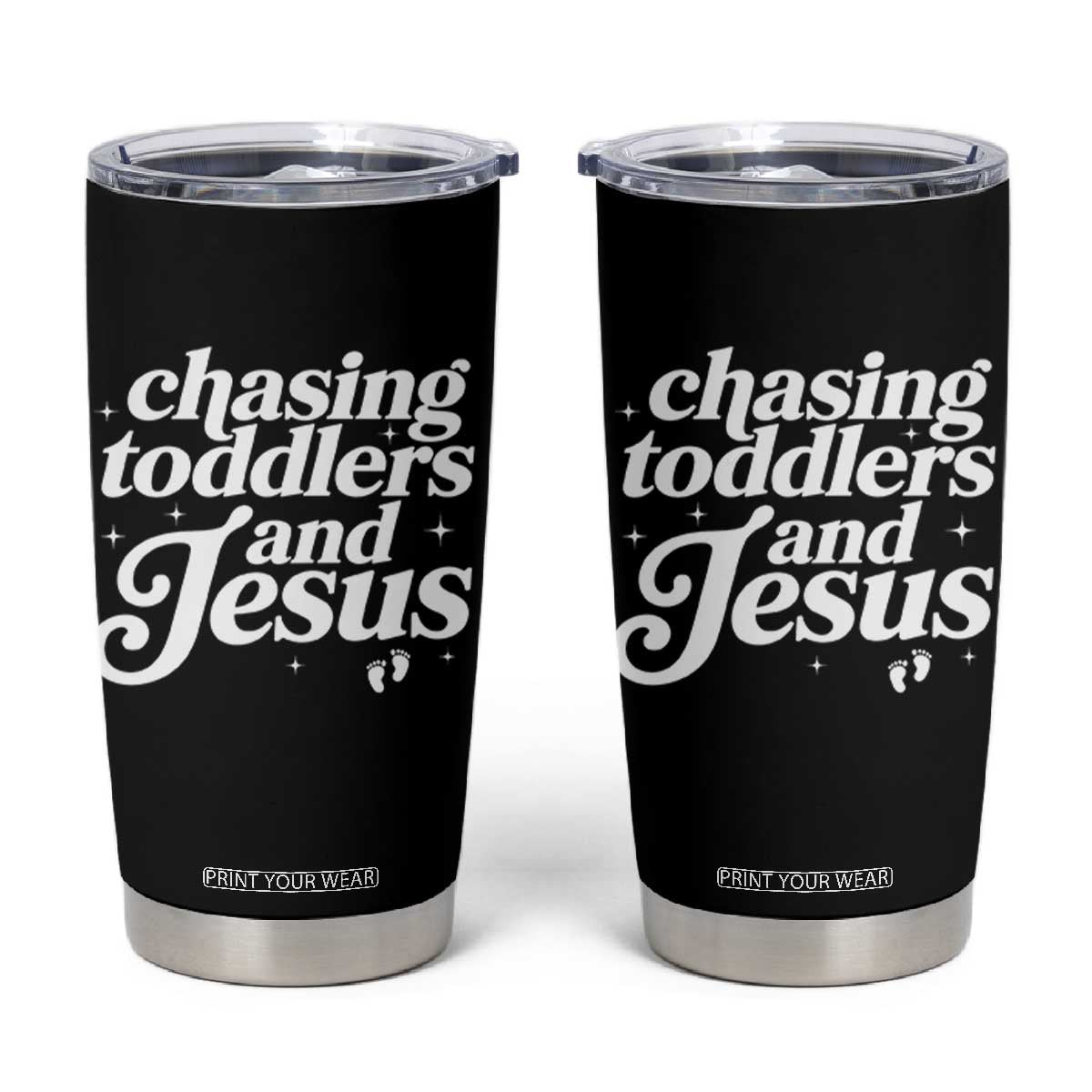 Christian Mom Tumbler Cup Chasing Jesus And Toddlers TS10 Black Print Your Wear