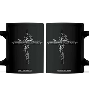Motherhood Is Kingdom Work Coffee Mug Floral Cross Christian Mama Mothers Day TS10 Black Print Your Wear