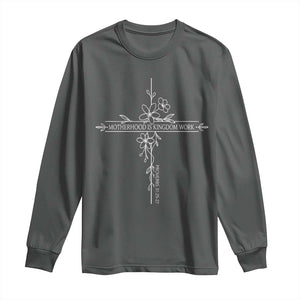 Motherhood Is Kingdom Work Long Sleeve Shirt Floral Cross Christian Mama Mothers Day TS10 Dark Heather Print Your Wear