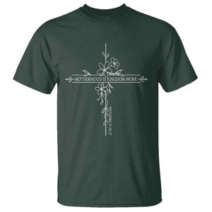 Motherhood Is Kingdom Work T Shirt Floral Cross Christian Mama Mothers Day TS10 Dark Forest Green Print Your Wear