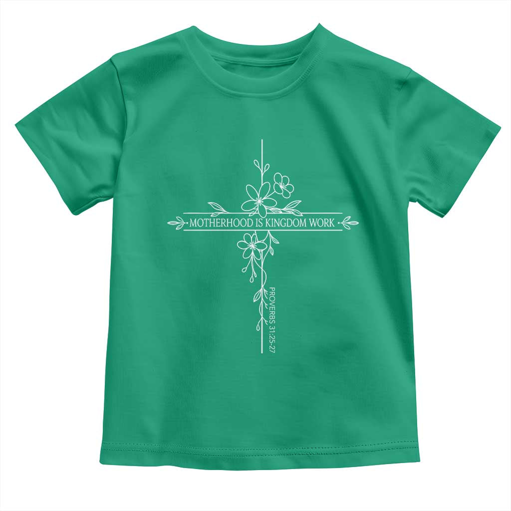 Motherhood Is Kingdom Work Toddler T Shirt Floral Cross Christian Mama Mothers Day TS10 Irish Green Print Your Wear