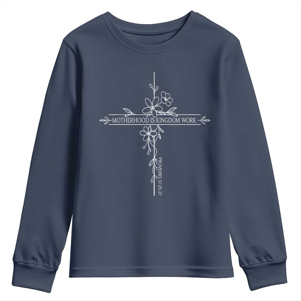 Motherhood Is Kingdom Work Youth Sweatshirt Floral Cross Christian Mama Mothers Day TS10 Navy Print Your Wear