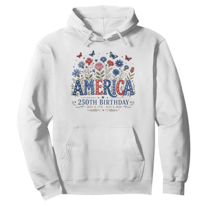 Floral 250th Anniversary Hoodie Wildflower Independence Day 250 Years Birthday 1776 2026 TS10 White Print Your Wear