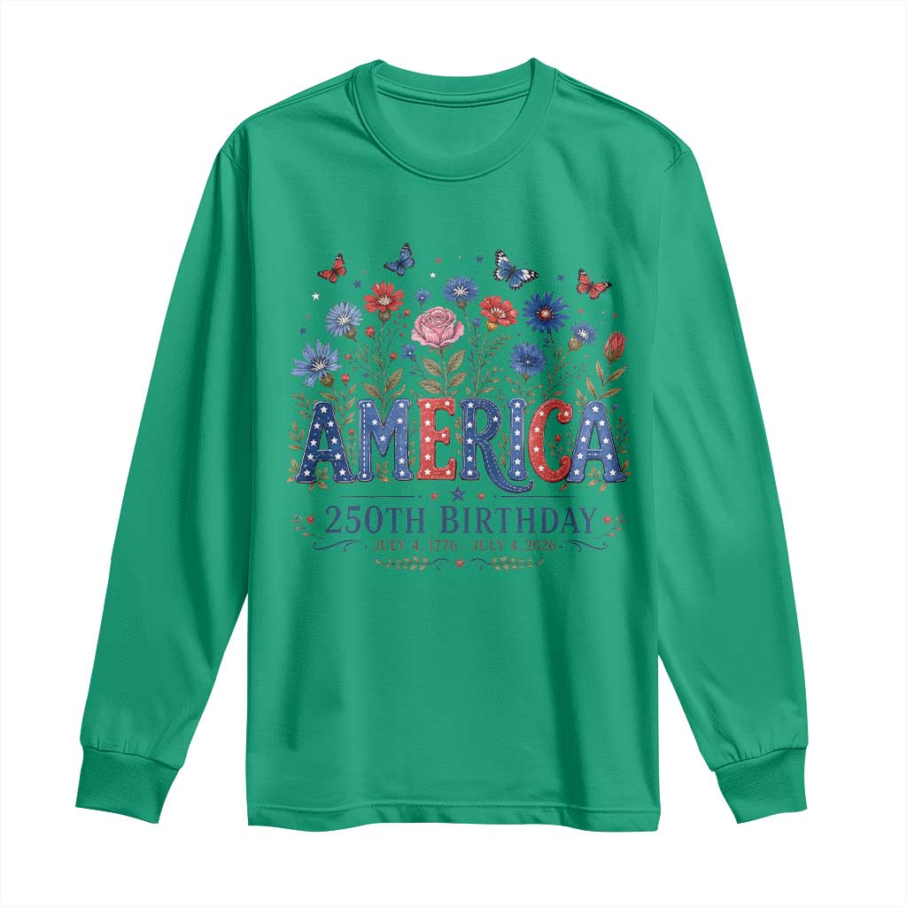 Floral 250th Anniversary Long Sleeve Shirt Wildflower Independence Day 250 Years Birthday 1776 2026 TS10 Irish Green Print Your Wear