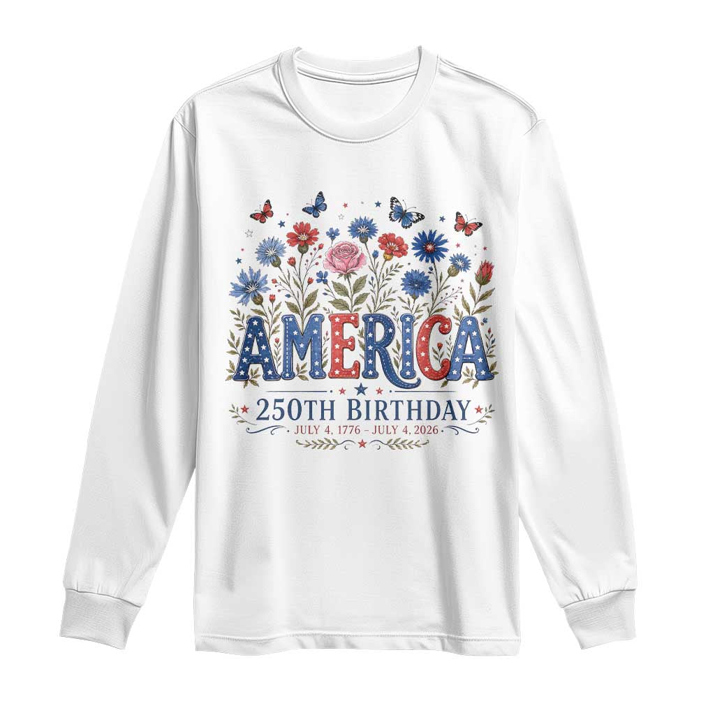 Floral 250th Anniversary Long Sleeve Shirt Wildflower Independence Day 250 Years Birthday 1776 2026 TS10 White Print Your Wear