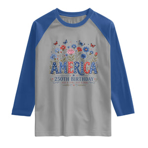 Floral 250th Anniversary Raglan Shirt Wildflower Independence Day 250 Years Birthday 1776 2026 TS10 Sport Gray Royal Print Your Wear