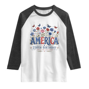 Floral 250th Anniversary Raglan Shirt Wildflower Independence Day 250 Years Birthday 1776 2026 TS10 White Heather Charcoal Print Your Wear