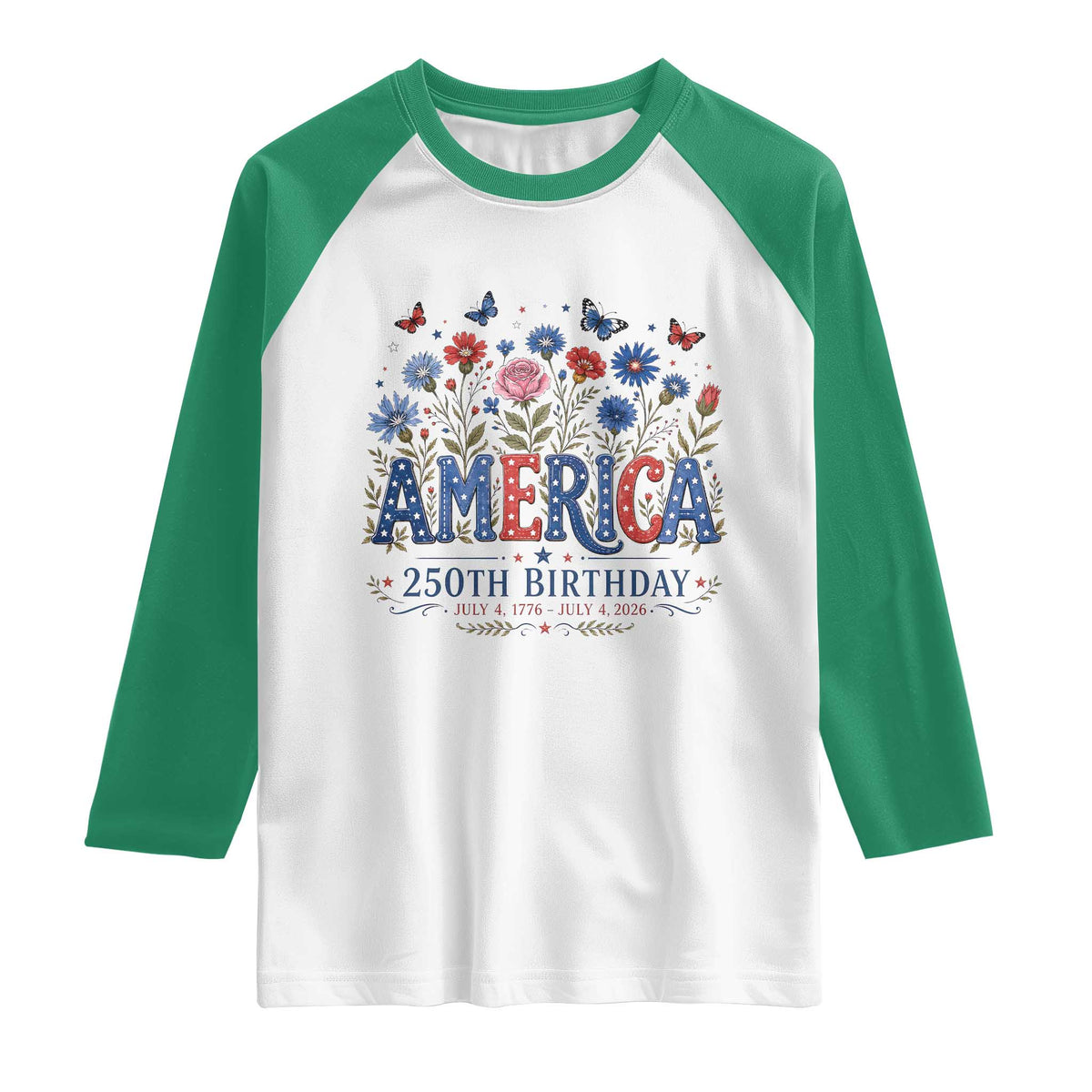Floral 250th Anniversary Raglan Shirt Wildflower Independence Day 250 Years Birthday 1776 2026 TS10 White Kelly Green Print Your Wear