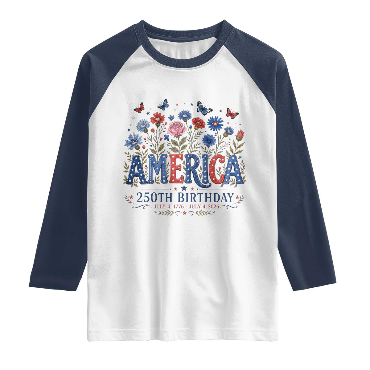 Floral 250th Anniversary Raglan Shirt Wildflower Independence Day 250 Years Birthday 1776 2026 TS10 White Navy Print Your Wear