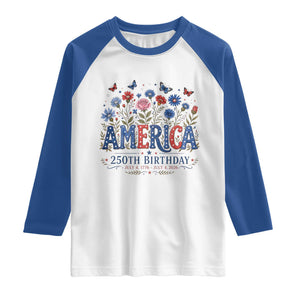 Floral 250th Anniversary Raglan Shirt Wildflower Independence Day 250 Years Birthday 1776 2026 TS10 White Royal Print Your Wear