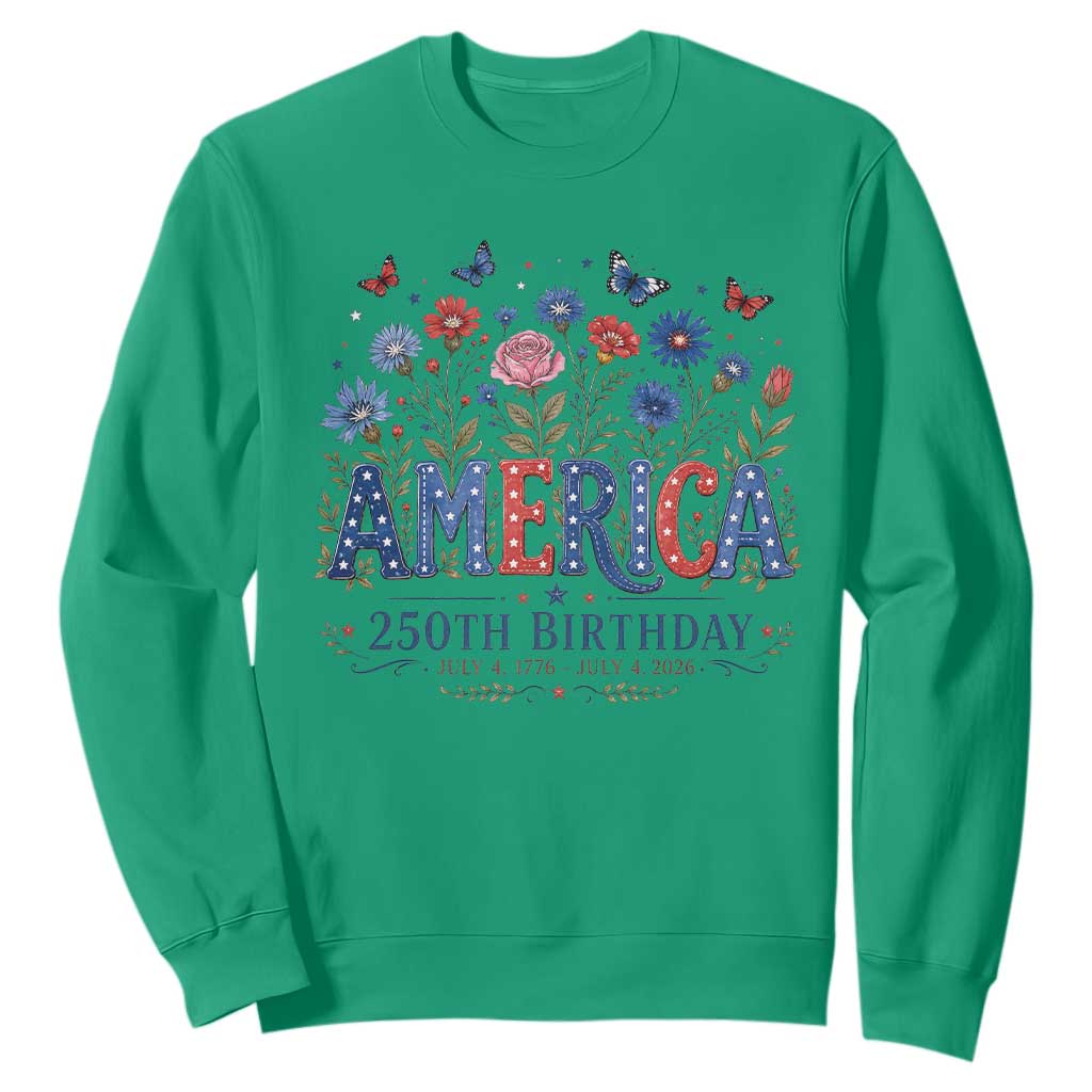Floral 250th Anniversary Sweatshirt Wildflower Independence Day 250 Years Birthday 1776 2026 TS10 Irish Green Print Your Wear