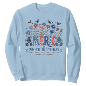 Floral 250th Anniversary Sweatshirt Wildflower Independence Day 250 Years Birthday 1776 2026 TS10 Light Blue Print Your Wear