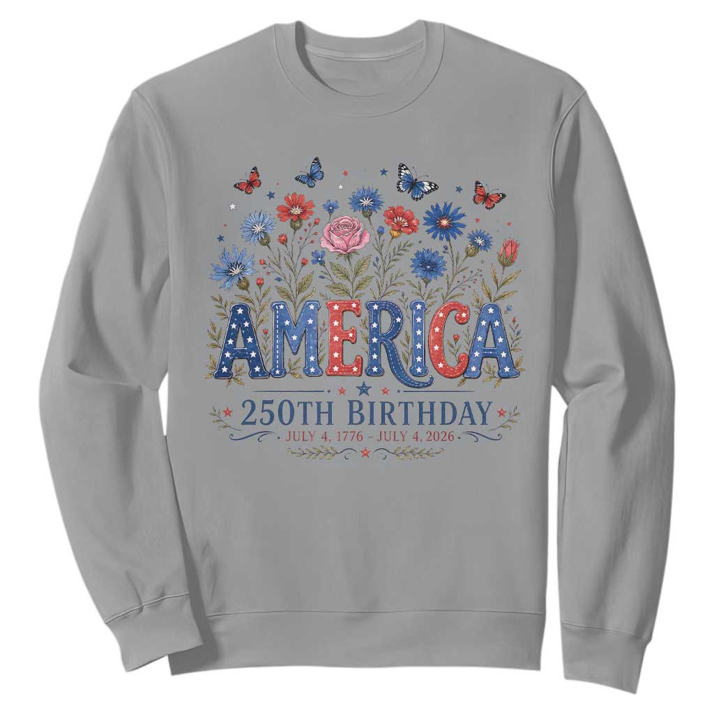 Floral 250th Anniversary Sweatshirt Wildflower Independence Day 250 Years Birthday 1776 2026 TS10 Sport Gray Print Your Wear