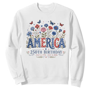Floral 250th Anniversary Sweatshirt Wildflower Independence Day 250 Years Birthday 1776 2026 TS10 White Print Your Wear