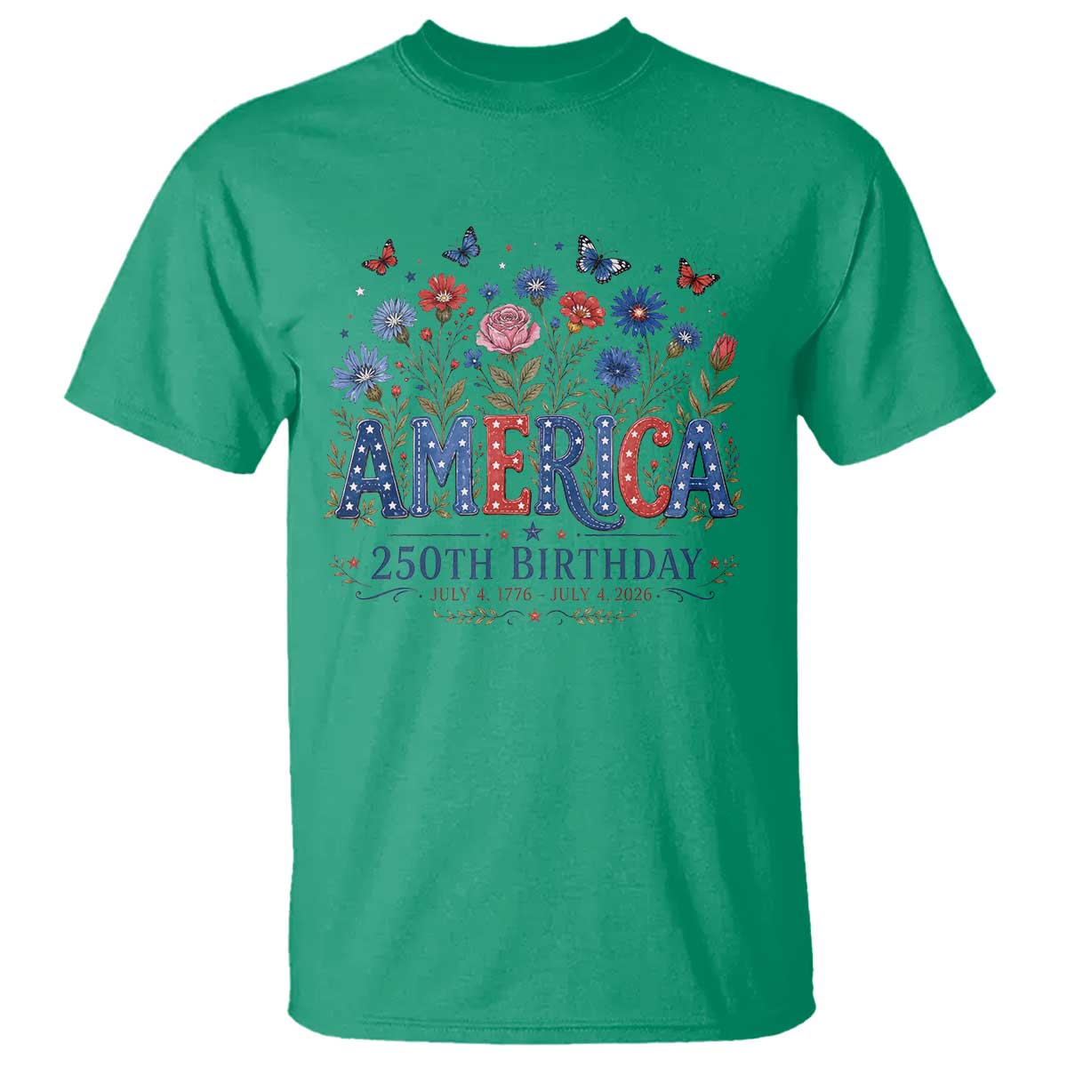 Floral 250th Anniversary T Shirt Wildflower Independence Day 250 Years Birthday 1776 2026 TS10 Irish Green Print Your Wear