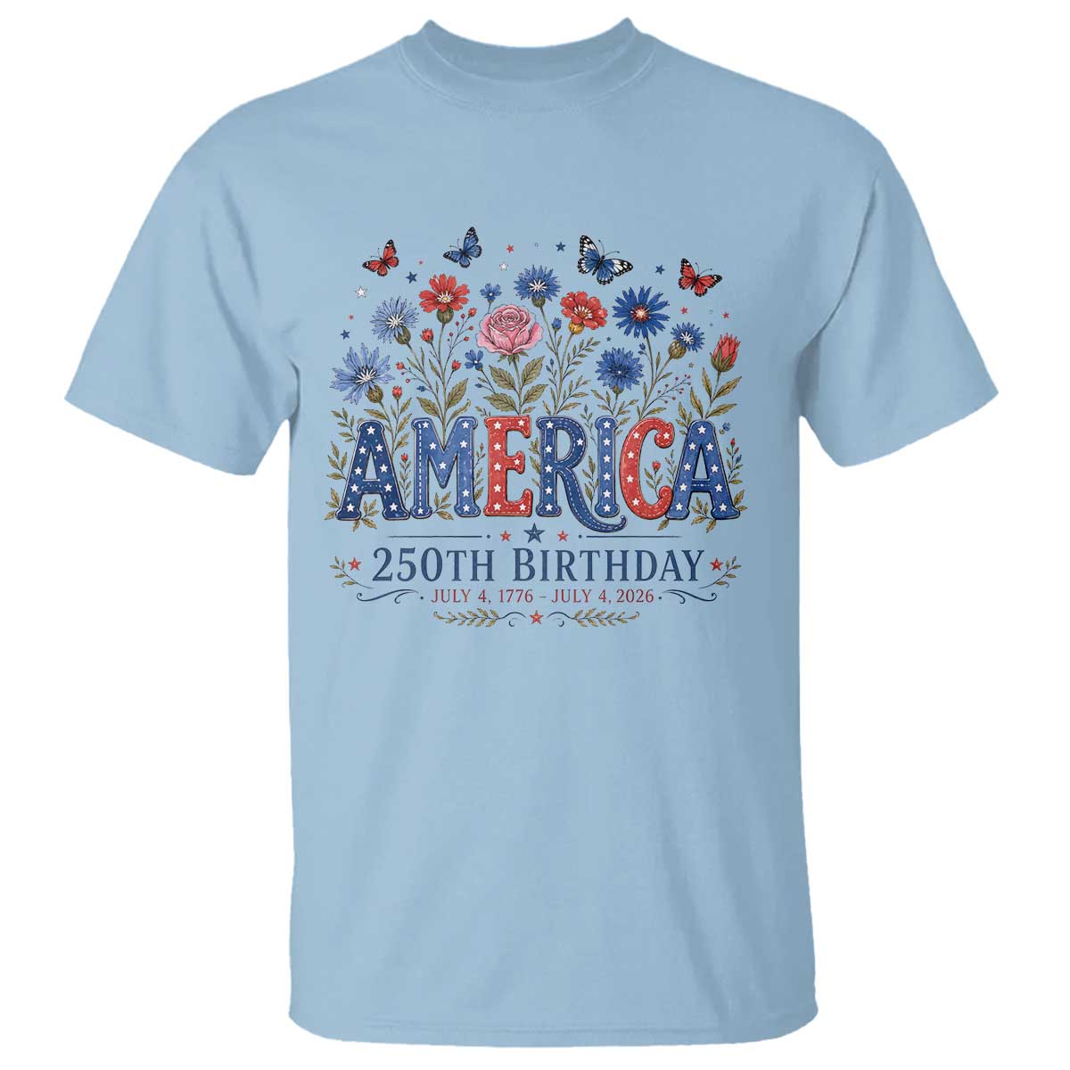 Floral 250th Anniversary T Shirt Wildflower Independence Day 250 Years Birthday 1776 2026 TS10 Light Blue Print Your Wear