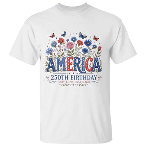 Floral 250th Anniversary T Shirt Wildflower Independence Day 250 Years Birthday 1776 2026 TS10 White Print Your Wear