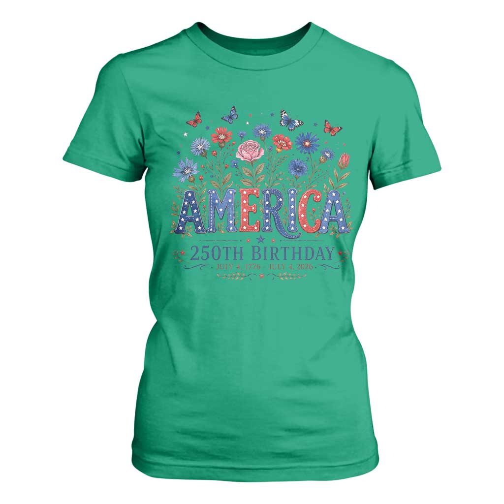Floral 250th Anniversary T Shirt For Women Wildflower Independence Day 250 Years Birthday 1776 2026 TS10 Irish Green Print Your Wear