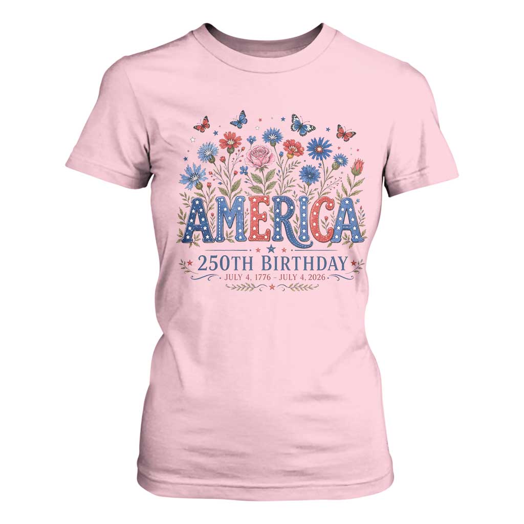Floral 250th Anniversary T Shirt For Women Wildflower Independence Day 250 Years Birthday 1776 2026 TS10 Light Pink Print Your Wear