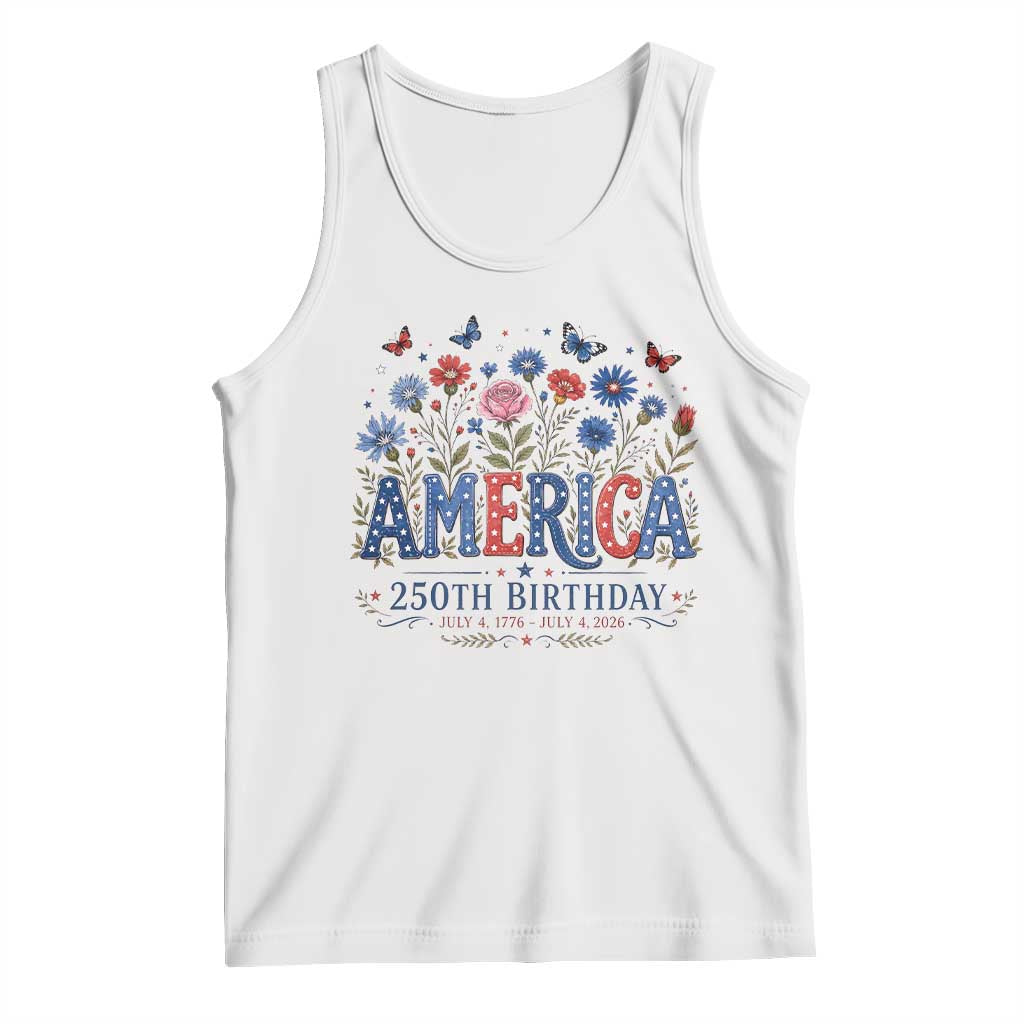 Floral 250th Anniversary Tank Top Wildflower Independence Day 250 Years Birthday 1776 2026 TS10 White Print Your Wear
