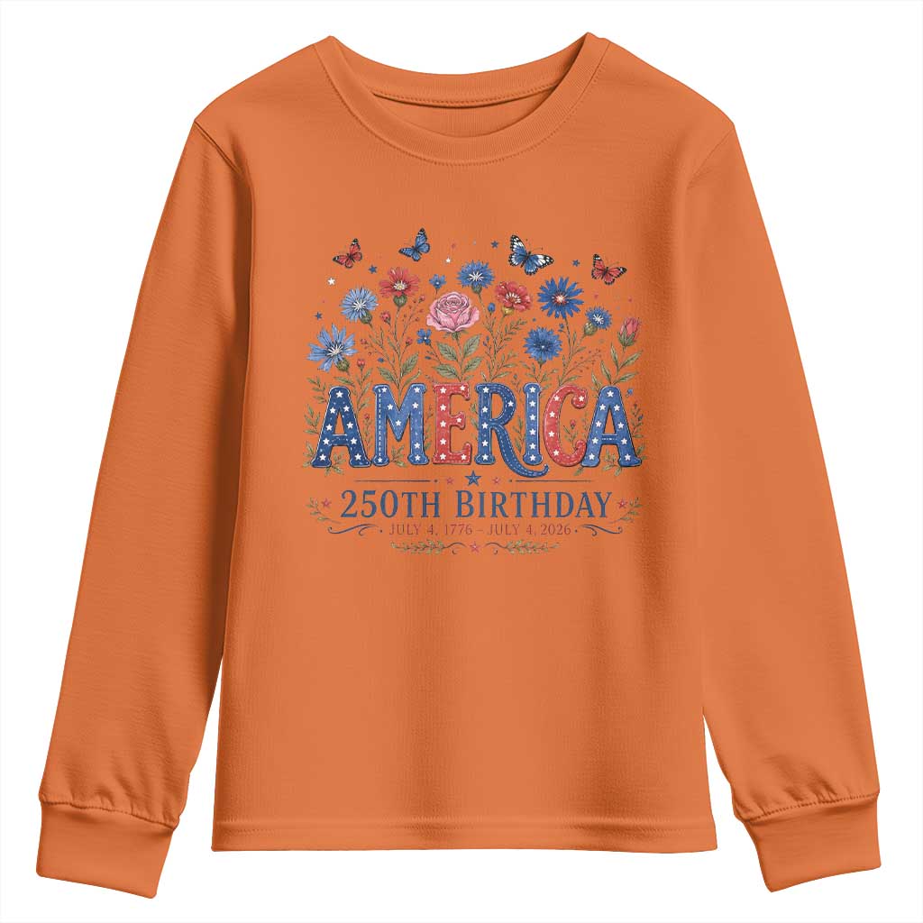 Floral 250th Anniversary Youth Sweatshirt Wildflower Independence Day 250 Years Birthday 1776 2026 TS10 Orange Print Your Wear