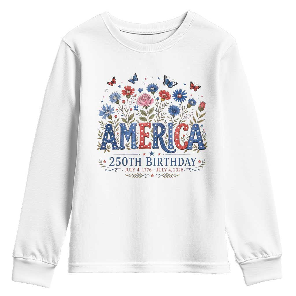 Floral 250th Anniversary Youth Sweatshirt Wildflower Independence Day 250 Years Birthday 1776 2026 TS10 White Print Your Wear