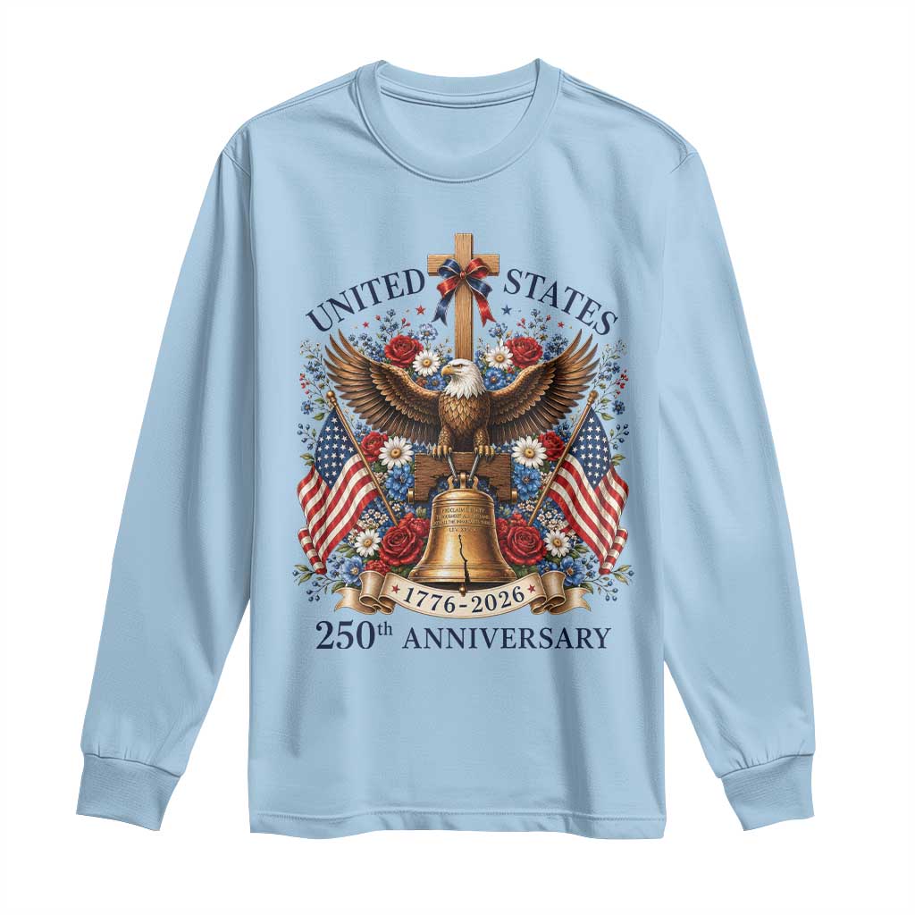 250 Anniversary USA Patriotic Eagle Long Sleeve Shirt Flower 250th Birthday 4th Of July 2026 TS10 Light Blue Print Your Wear