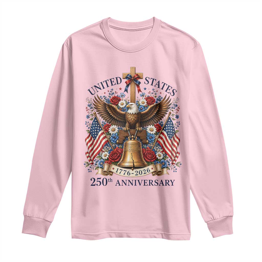 250 Anniversary USA Patriotic Eagle Long Sleeve Shirt Flower 250th Birthday 4th Of July 2026 TS10 Light Pink Print Your Wear
