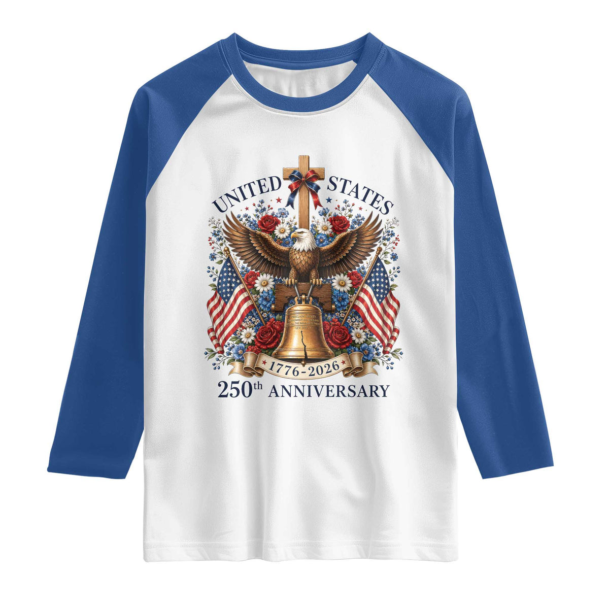 250 Anniversary USA Patriotic Eagle Raglan Shirt Flower 250th Birthday 4th Of July 2026 TS10 White Royal Print Your Wear