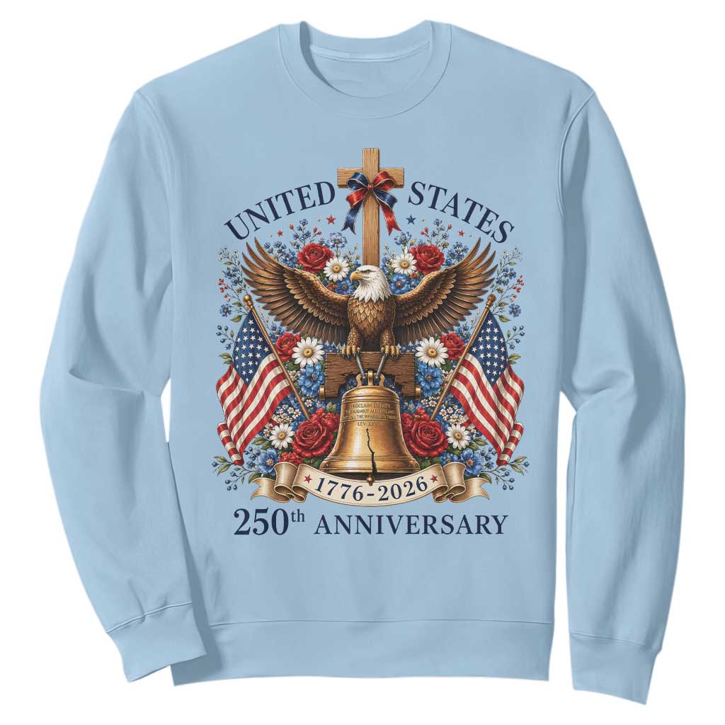 250 Anniversary USA Patriotic Eagle Sweatshirt Flower 250th Birthday 4th Of July 2026 TS10 Light Blue Print Your Wear