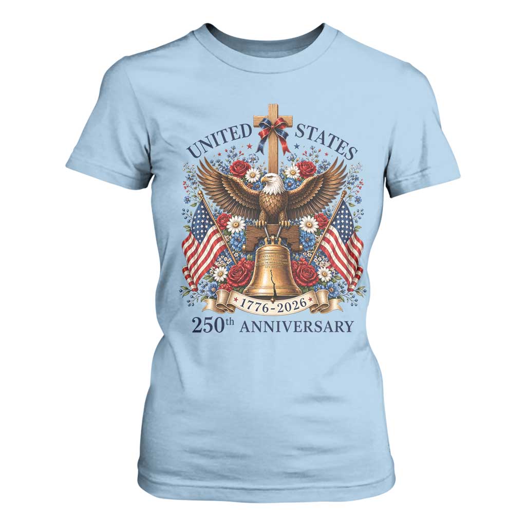 250 Anniversary USA Patriotic Eagle T Shirt For Women Flower 250th Birthday 4th Of July 2026 TS10 Light Blue Print Your Wear