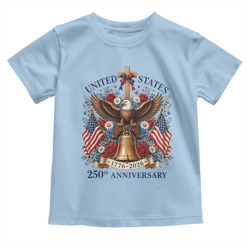 250 Anniversary USA Patriotic Eagle Toddler T Shirt Flower 250th Birthday 4th Of July 2026 TS10 Light Blue Print Your Wear