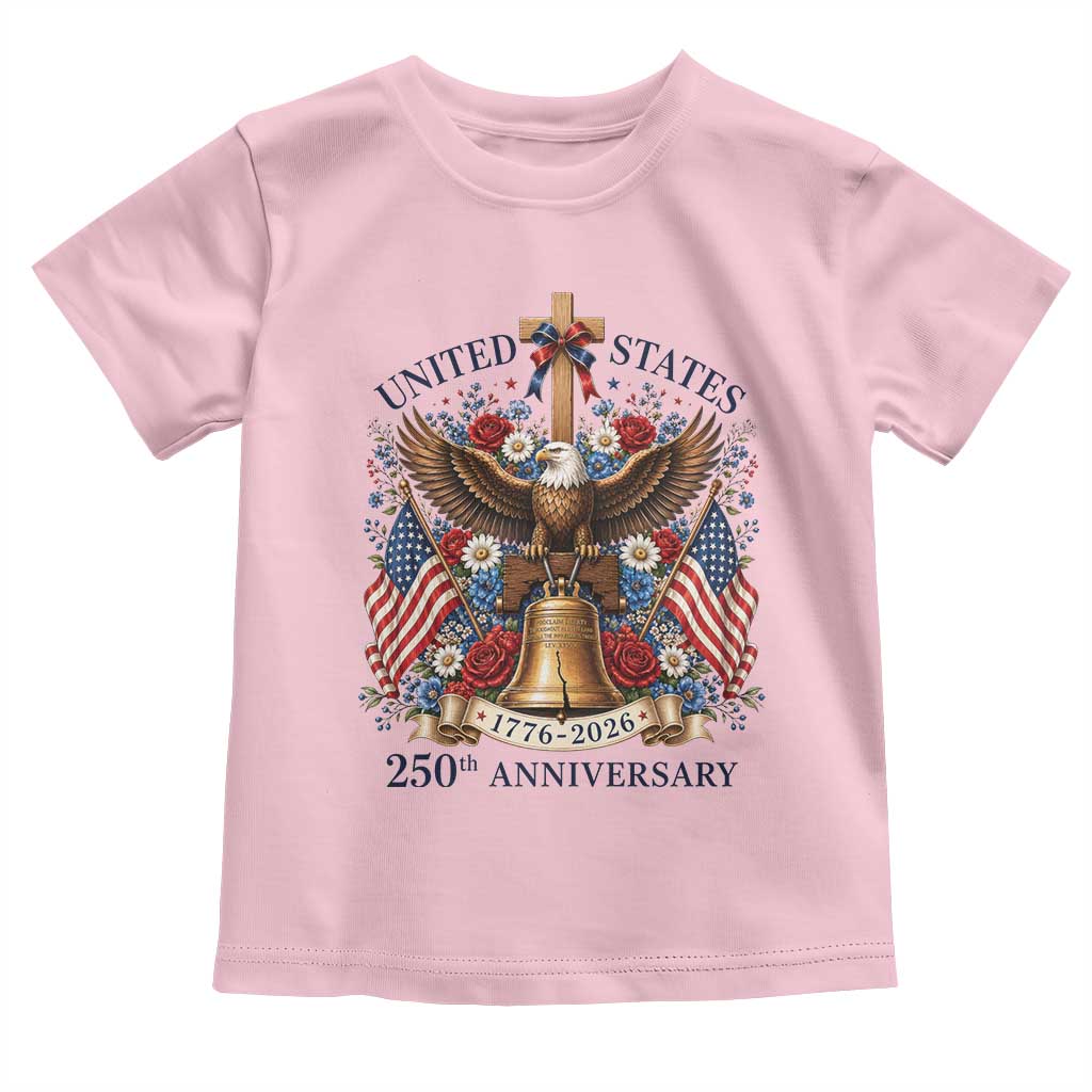 250 Anniversary USA Patriotic Eagle Toddler T Shirt Flower 250th Birthday 4th Of July 2026 TS10 Light Pink Print Your Wear
