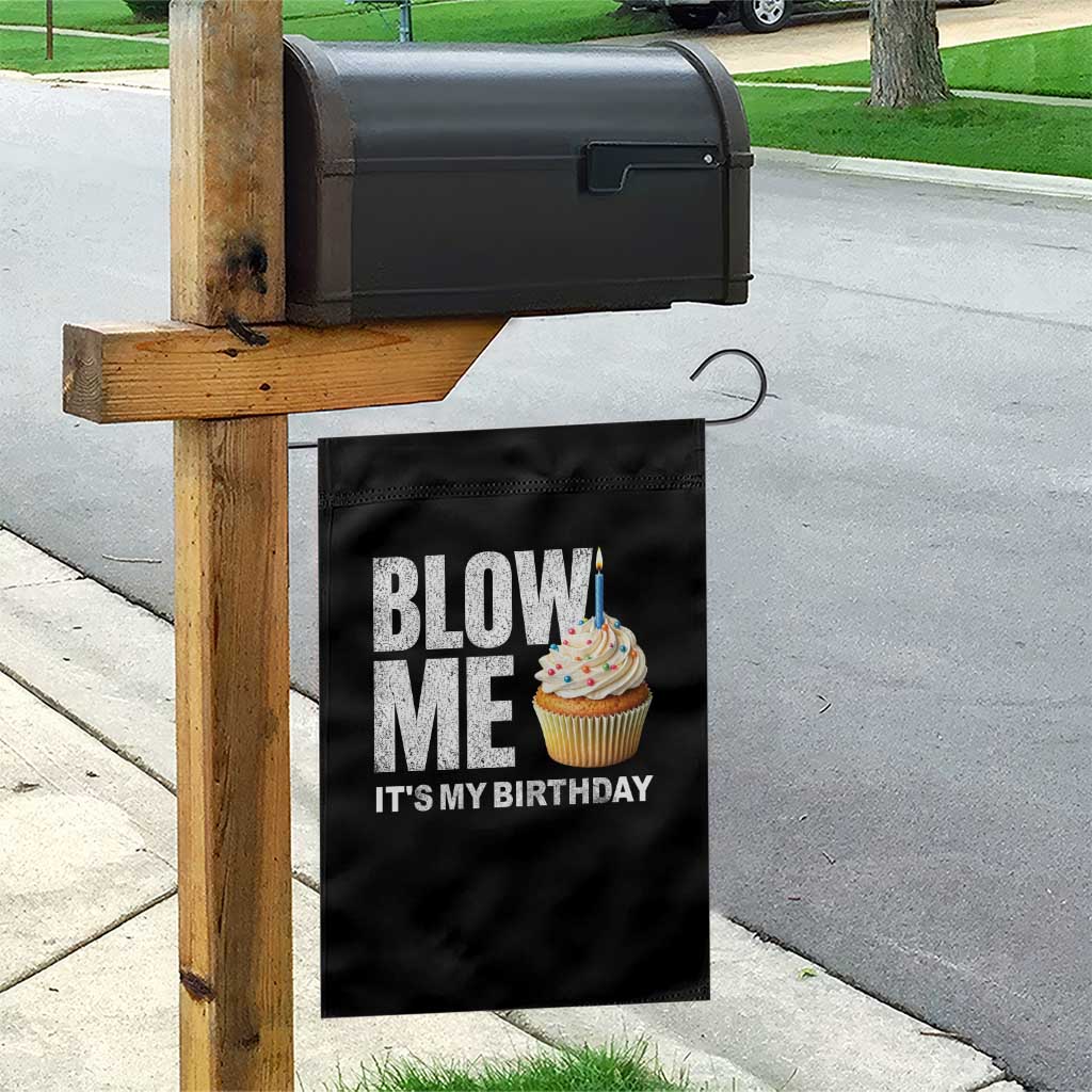 Blow Me Its My Birthday Garden Flag Funny Adult Humor Dirty Jokes Bday Gag Gifts TS10 Print Your Wear