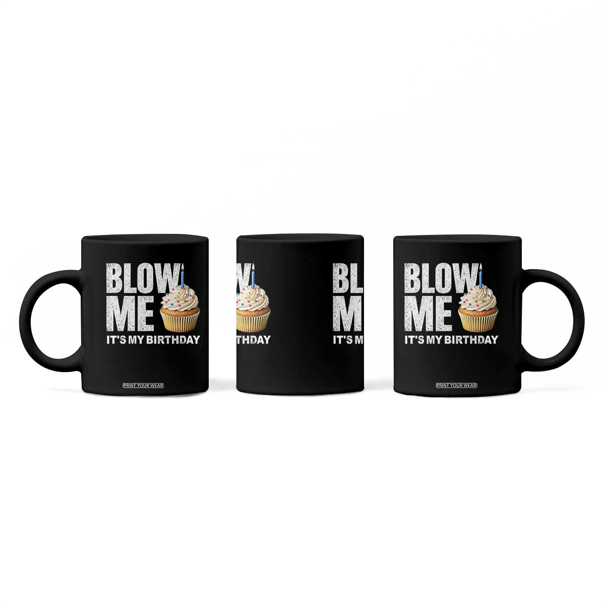 Blow Me Its My Birthday Coffee Mug Funny Adult Humor Dirty Jokes Bday Gag Gifts TS10 Print Your Wear