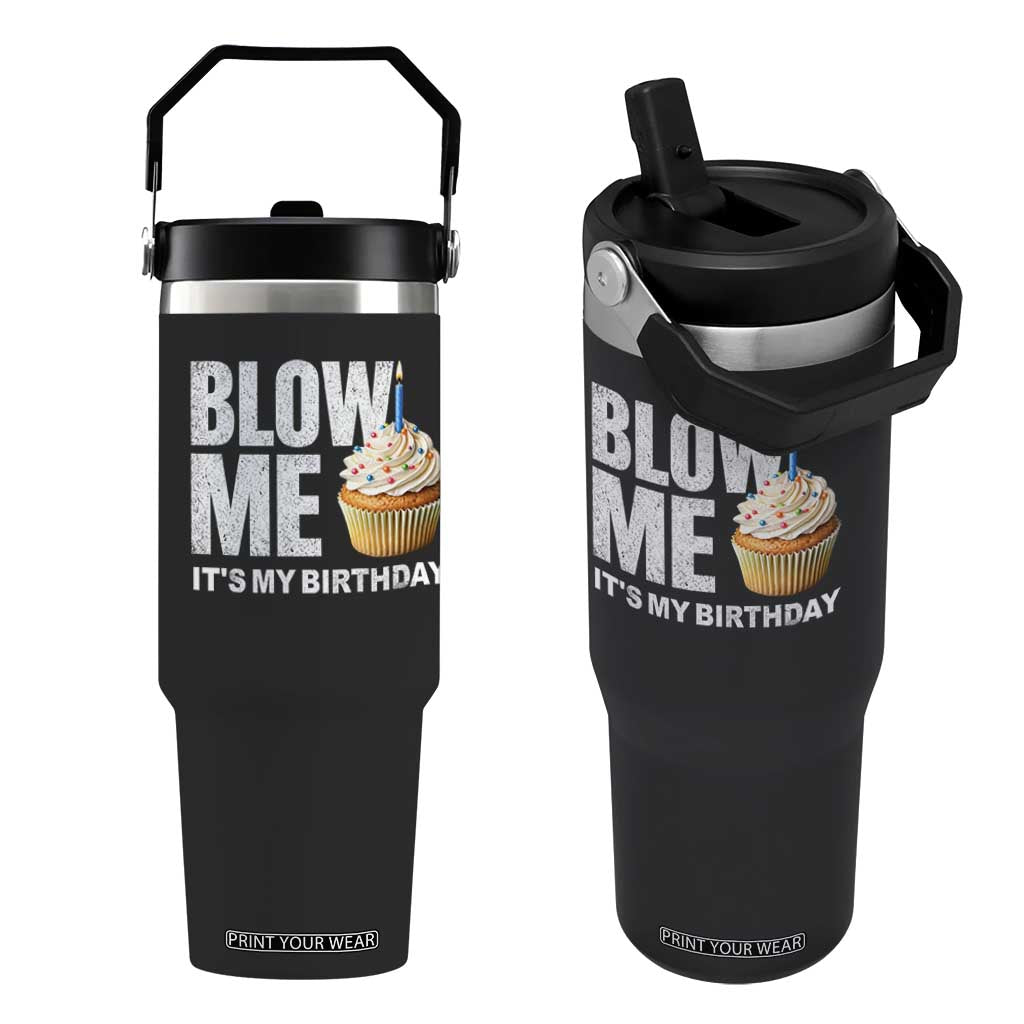 Blow Me Its My Birthday Flip Straw Tumbler Funny Adult Humor Dirty Jokes Bday Gag Gifts TS10 One Size: 30 oz Black Print Your Wear
