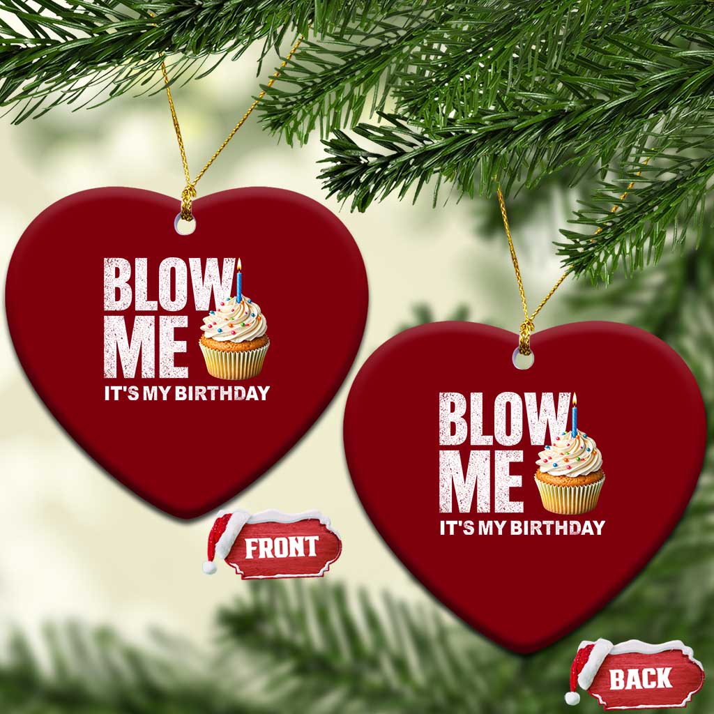 Blow Me Its My Birthday Ceramic Ornament Funny Adult Humor Dirty Jokes Bday Gag Gifts TS10 Print Your Wear