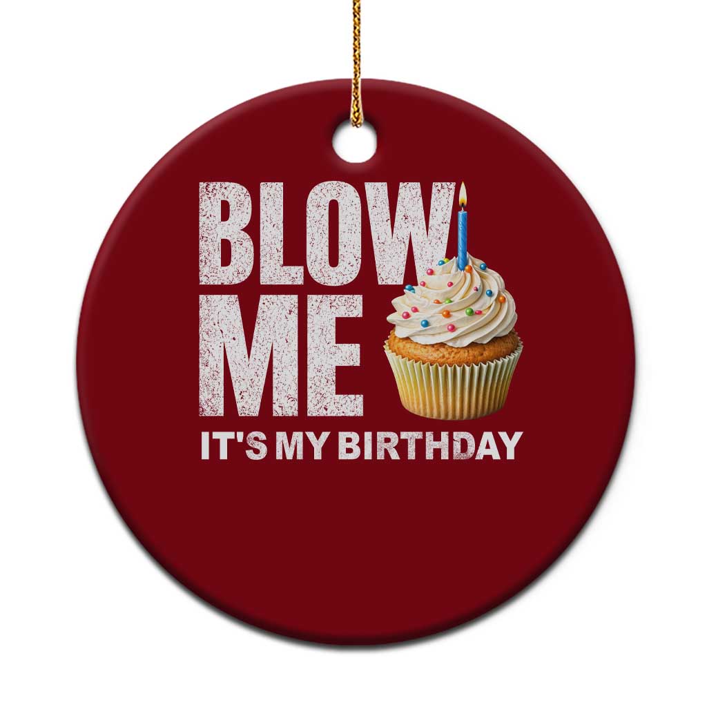 Blow Me Its My Birthday Ceramic Ornament Funny Adult Humor Dirty Jokes Bday Gag Gifts TS10 1pc Red Print Your Wear
