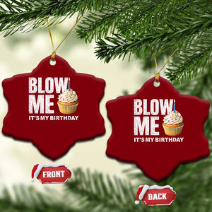Blow Me Its My Birthday Ceramic Ornament Funny Adult Humor Dirty Jokes Bday Gag Gifts TS10 Print Your Wear