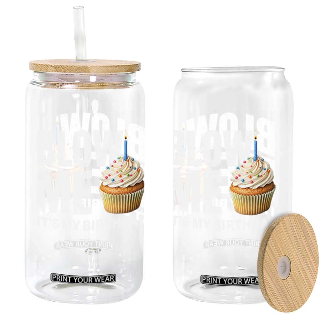 Blow Me Its My Birthday Glass Can Funny Adult Humor Dirty Jokes Bday Gag Gifts TS10 Print Your Wear