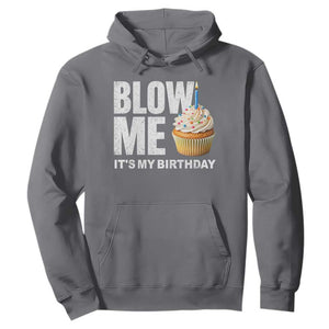 Blow Me Its My Birthday Hoodie Funny Adult Humor Dirty Jokes Bday Gag Gifts TS10 Charcoal Print Your Wear