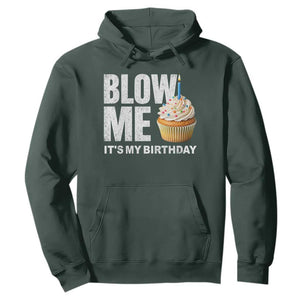 Blow Me Its My Birthday Hoodie Funny Adult Humor Dirty Jokes Bday Gag Gifts TS10 Dark Forest Green Print Your Wear