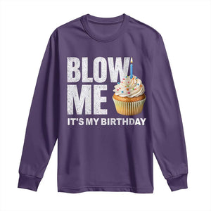 Blow Me Its My Birthday Long Sleeve Shirt Funny Adult Humor Dirty Jokes Bday Gag Gifts TS10 Purple Print Your Wear