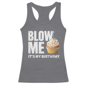 Blow Me Its My Birthday Racerback Tank Top Funny Adult Humor Dirty Jokes Bday Gag Gifts TS10 Charcoal Print Your Wear
