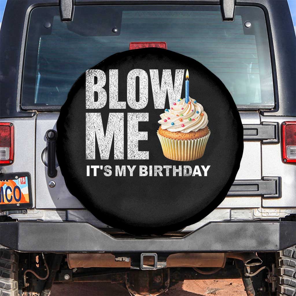 Blow Me Its My Birthday Spare Tire Cover Funny Adult Humor Dirty Jokes Bday Gag Gifts TS10 No hole Black Print Your Wear