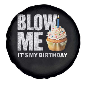 Blow Me Its My Birthday Spare Tire Cover Funny Adult Humor Dirty Jokes Bday Gag Gifts TS10 Print Your Wear